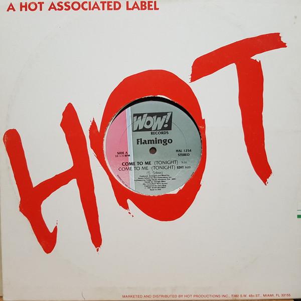 12inch Record FLAMINGO Come To Me Tonight HAL1254 Wow Records 1987 US Dance Electronica Used
12inch Record FLAMINGO Come To Me Tonight HAL1254 Wow Records 1987 US Dance Electronica Used