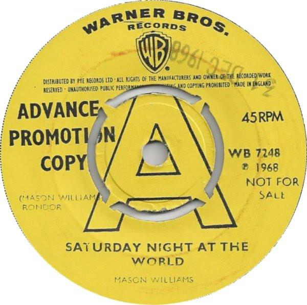 7inch Record MASON WILLIAMS - Saturday Night At The World WB7248PROMO Warner Bros. Re 1968 UK Rock Used
7inch Record MASON WILLIAMS - Saturday Night At The World WB7248PROMO Warner Bros. Re 1968 UK Rock Used