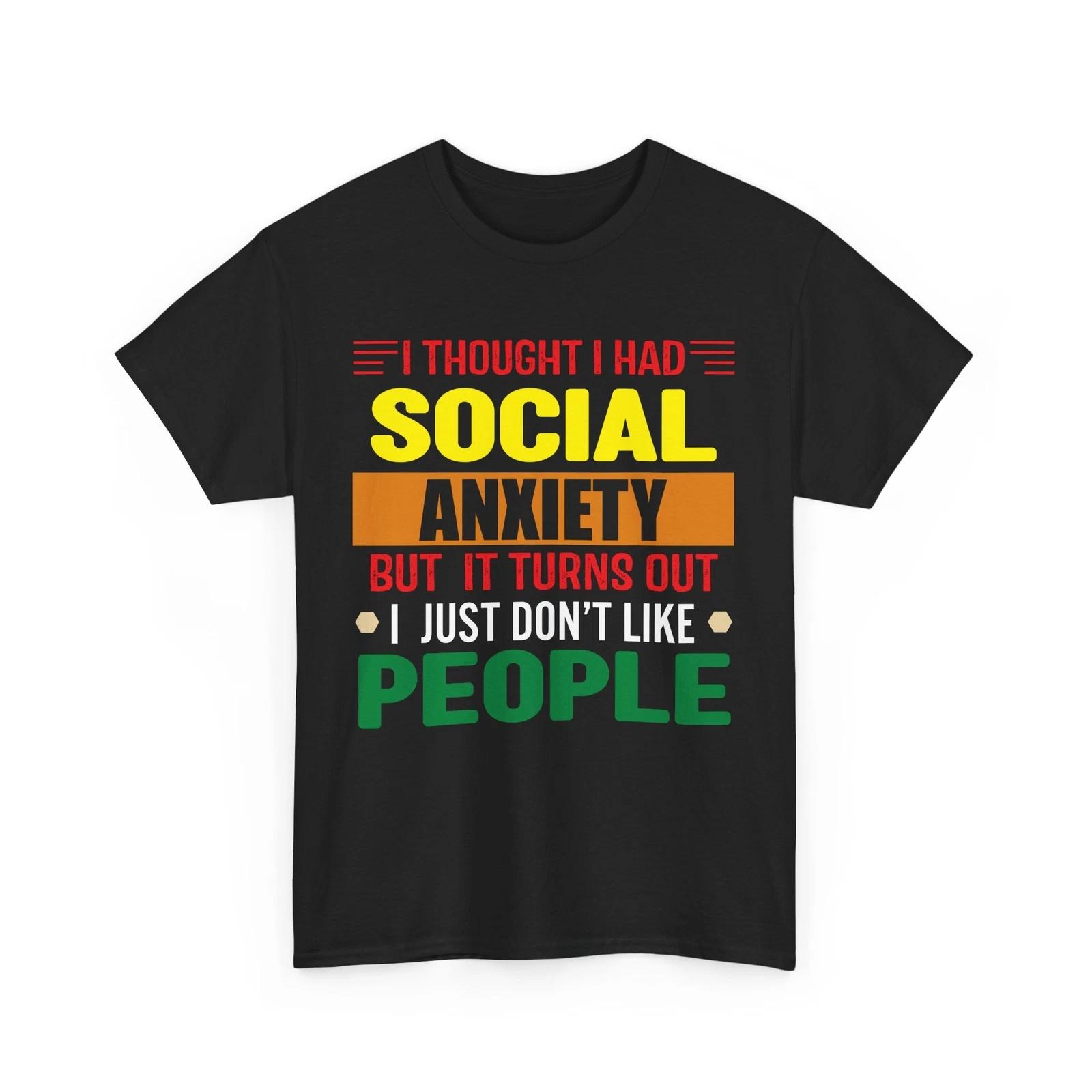 Funny Anxiety T-Shirt - I Thought I Had Social Anxiety DON T Like People XL
Funny Anxiety T-Shirt - I Thought I Had Social Anxiety DON T Like People XL