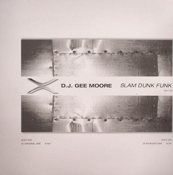 12inch Record GEE MOORE - Slam Dunk Funk BXR1198 BXR 2003 Italy Dance & Electronica Used
12inch Record GEE MOORE - Slam Dunk Funk BXR1198 BXR 2003 Italy Dance & Electronica Used