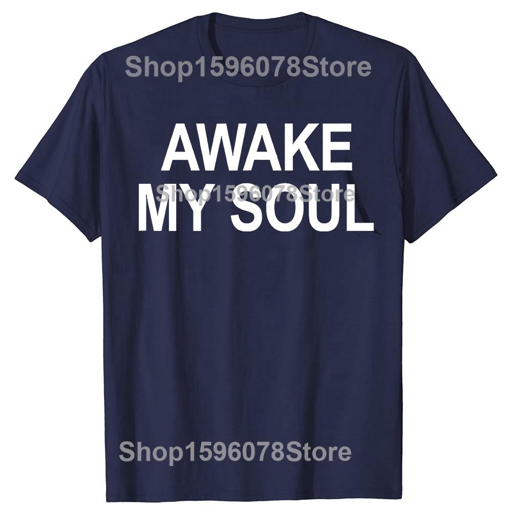 Funny Awake My Soul T Shirts Men Women Casual Cotton Humor Streetwear Tee Short Sleeve Unisex Loose Crewneck Clothing S
Funny Awake My Soul T Shirts Men Women Casual Cotton Humor Streetwear Tee Short Sleeve Unisex Loose Crewneck Clothing S