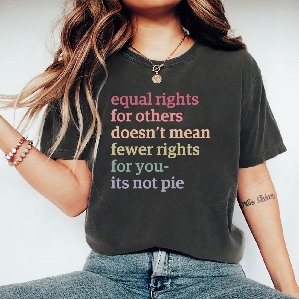 Equal Rights for Others Doesn t Mean Fewer Rights for You T-shirts It s Not Pie Shirt Human Rights Tee Short Sleeve LGBTQ Tops XXXL
Equal Rights for Others Doesn t Mean Fewer Rights for You T-shirts It s Not Pie Shirt Human Rights Tee Short Sleeve LGBTQ Tops XXXL