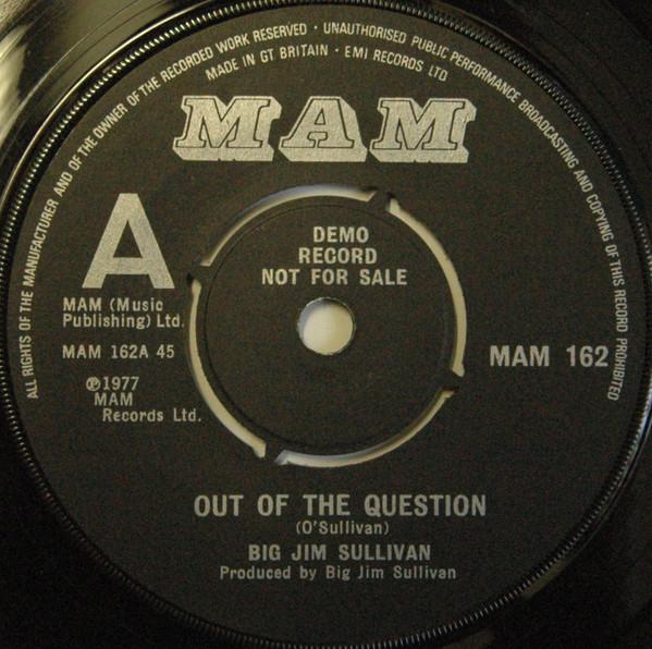 7inch Record BIG JIM SULLIVAN - Out Of The Question MAM162PROMO MAM 1977 UK Rock Used
7inch Record BIG JIM SULLIVAN - Out Of The Question MAM162PROMO MAM 1977 UK Rock Used