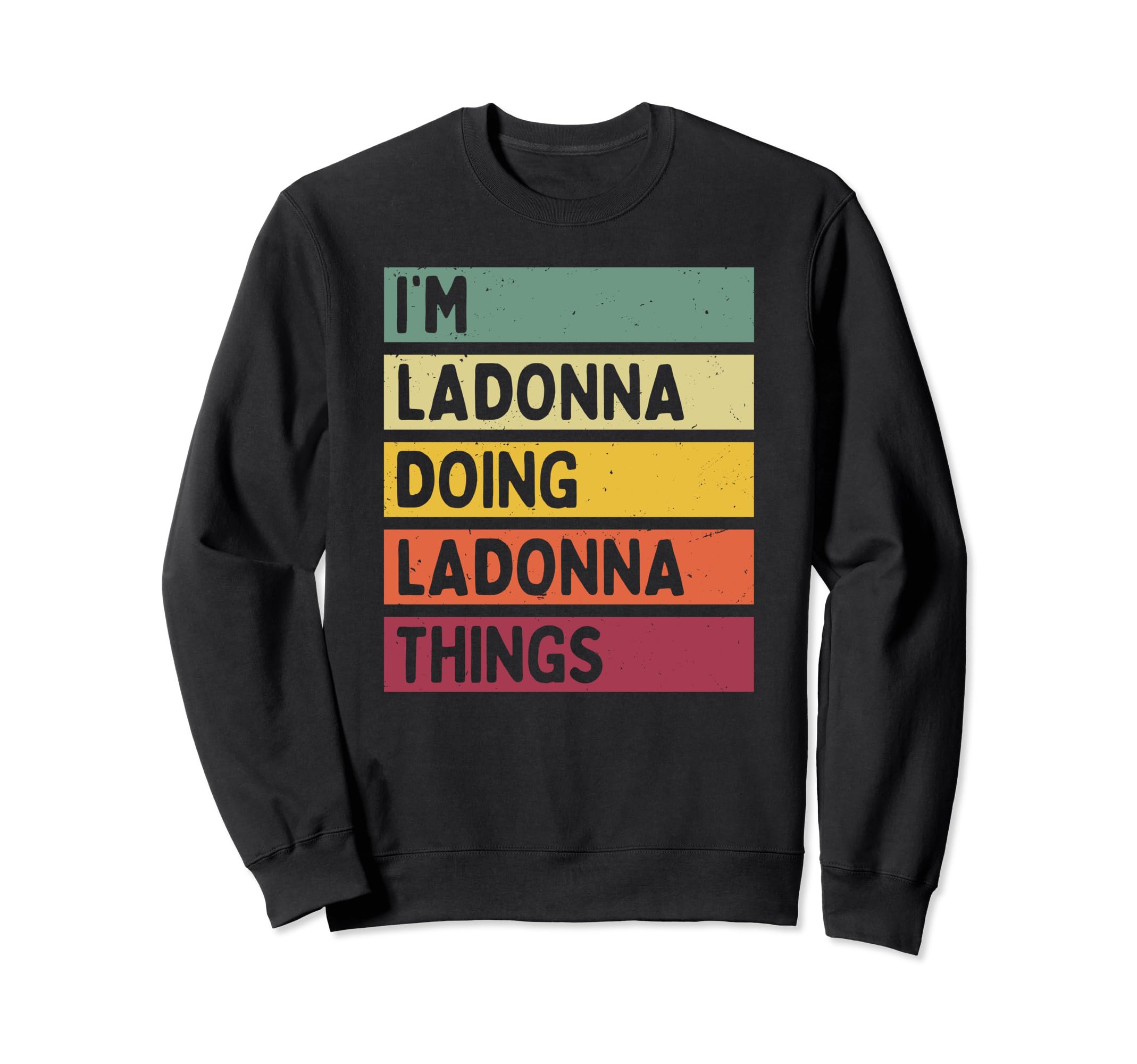 I m Ladonna Doing Ladonna Things Funny Quotes Sweatshirt
I m Ladonna Doing Ladonna Things Funny Quotes Sweatshirt