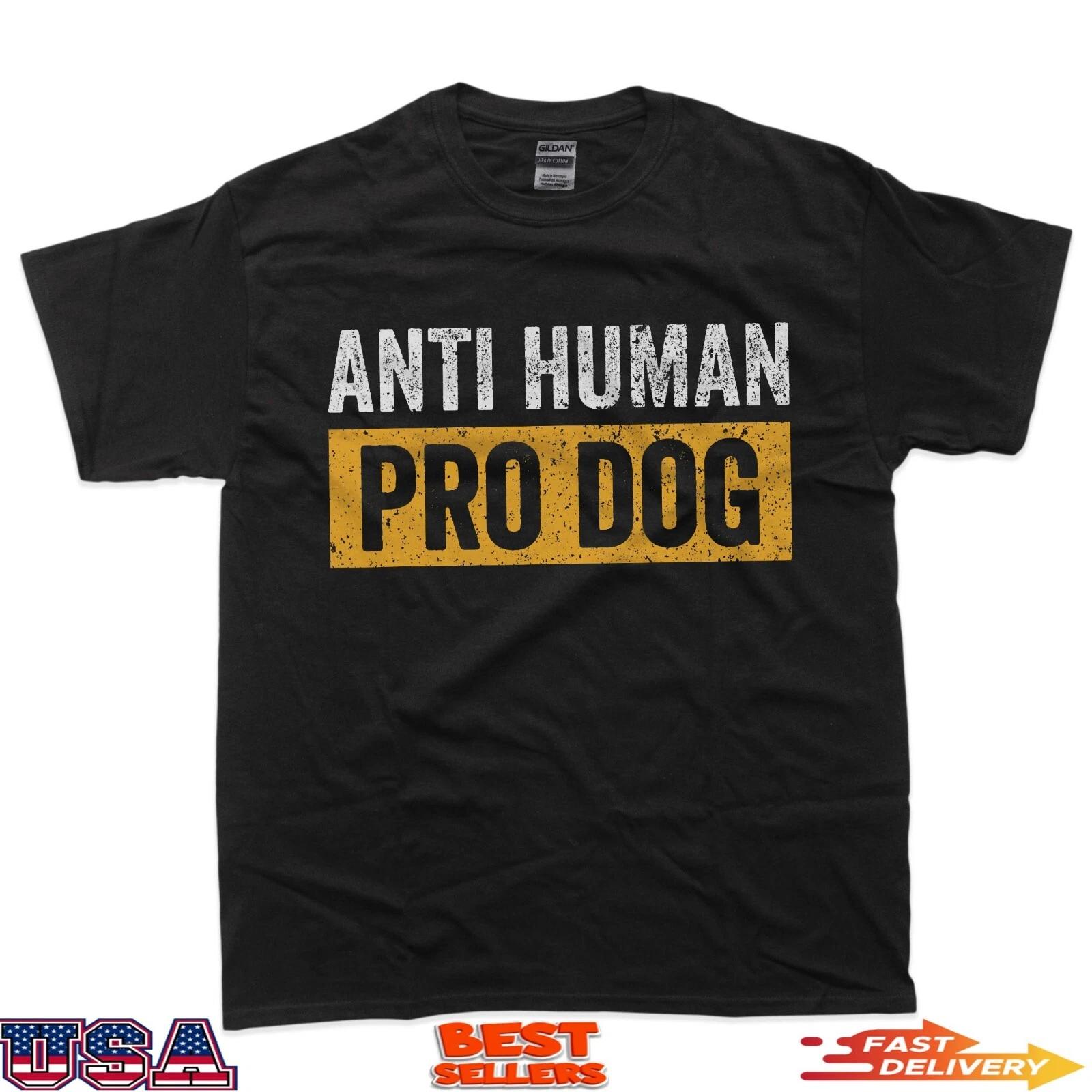Anti Human Pro Dog T-Shirt 2XL
Anti Human Pro Dog T-Shirt 2XL