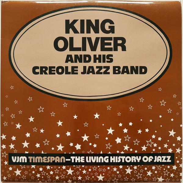 LP Record KING OLIVER S CREOLE JAZZ BAND - VJM Timespan - The Living History O VLP49 VJM 1977 UK Jazz Used
LP Record KING OLIVER S CREOLE JAZZ BAND - VJM Timespan - The Living History O VLP49 VJM 1977 UK Jazz Used