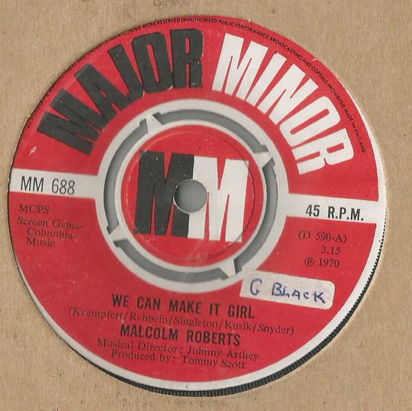 7inch Record MALCOLM ROBERTS We Can Make It Girl MM688 Major Minor 1970 UK Pop Used
7inch Record MALCOLM ROBERTS We Can Make It Girl MM688 Major Minor 1970 UK Pop Used