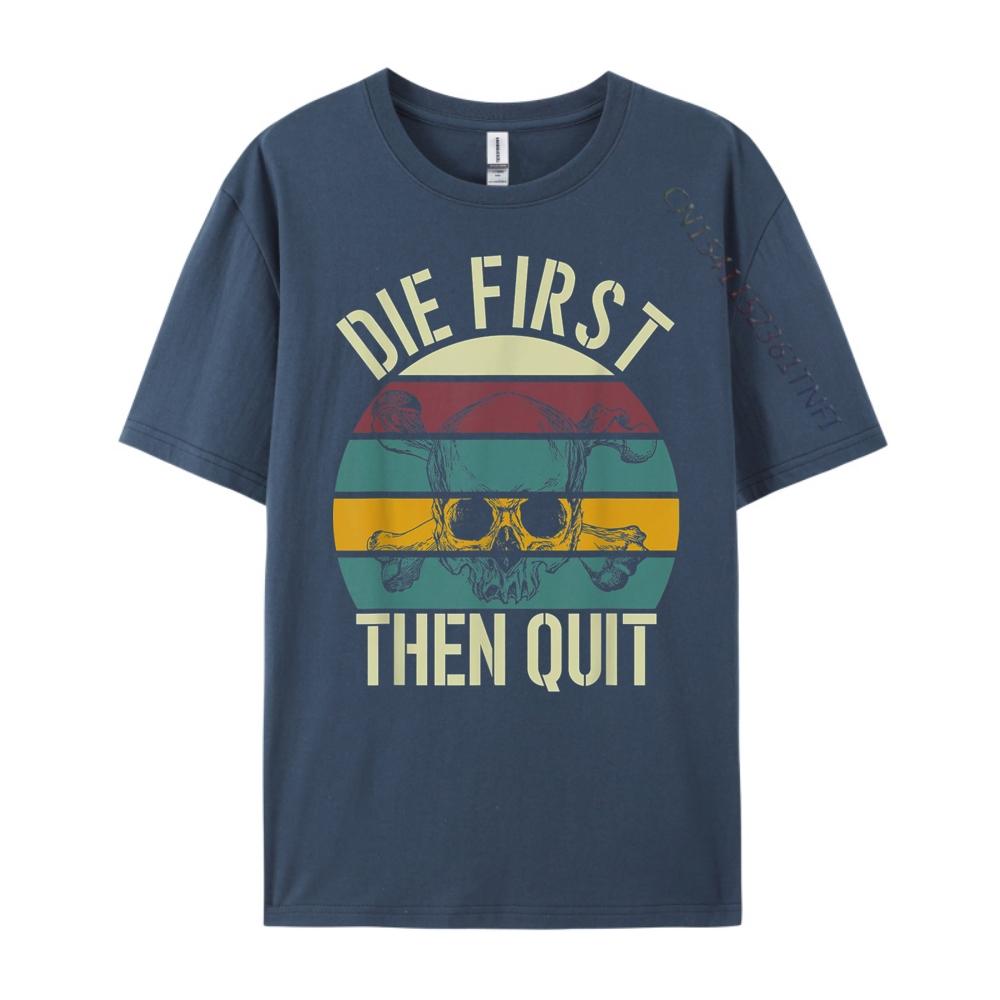 Die First Then Quit Retro Printed TShirt Fashionable and Trendy Funny T Shirts 4XL
Die First Then Quit Retro Printed TShirt Fashionable and Trendy Funny T Shirts 4XL