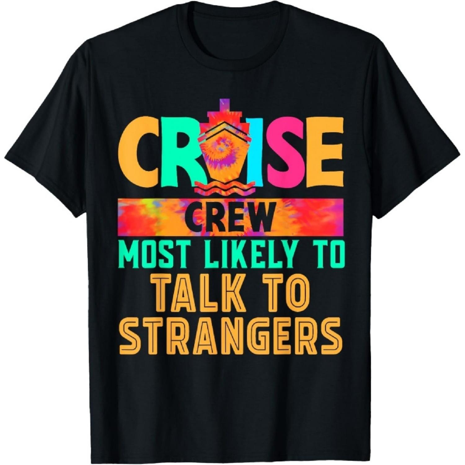 Cruise Crew Most Likely to Talk To Strangers Hippie T-Shirt S
Cruise Crew Most Likely to Talk To Strangers Hippie T-Shirt S