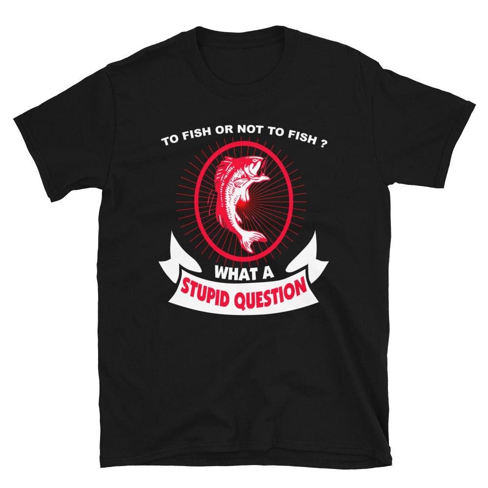 To Fish Or Not Fish T-Shirt XL
To Fish Or Not Fish T-Shirt XL