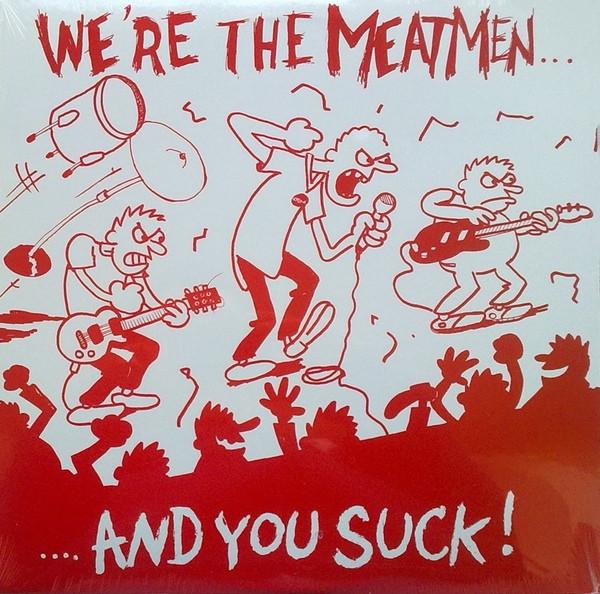 LP Record MEATMEN - We re The Meatmen And You Suck TGRLP001 Touch And Go 2006 US Rock
LP Record MEATMEN - We re The Meatmen And You Suck TGRLP001 Touch And Go 2006 US Rock