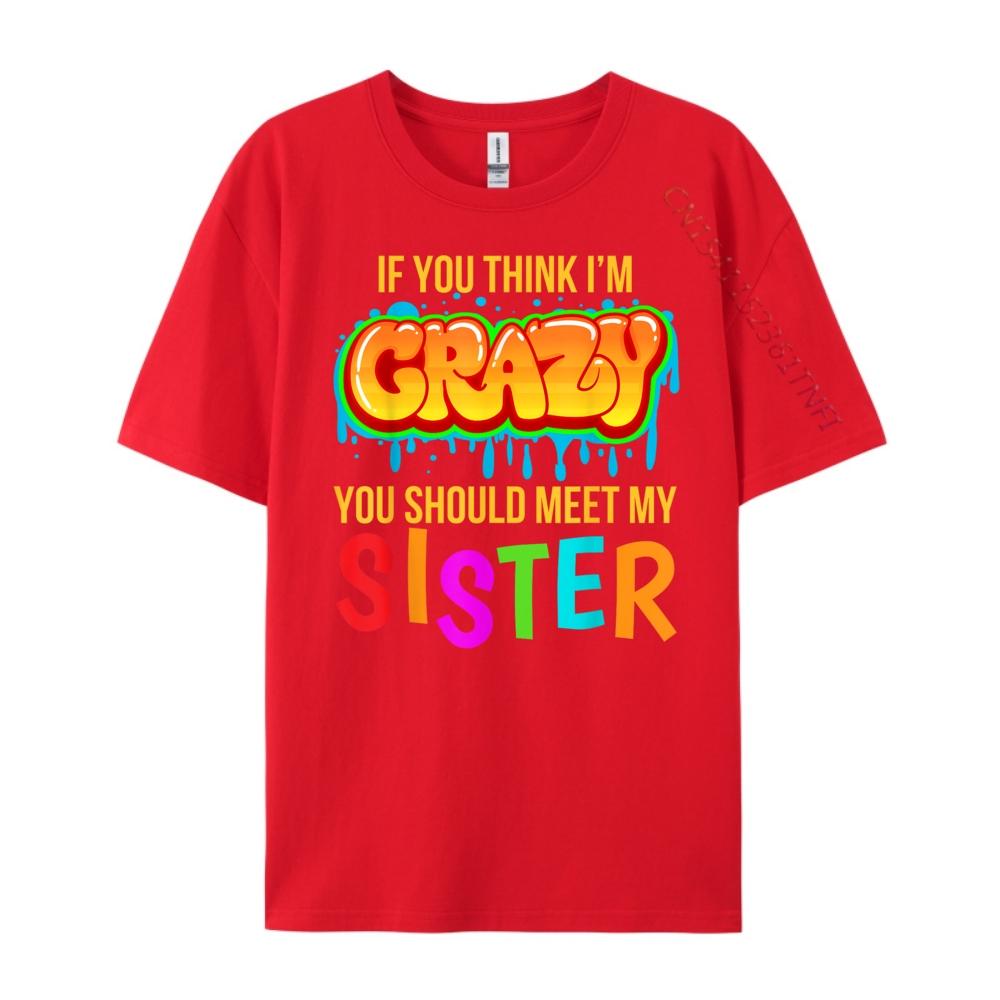 If You Think Im Crazy You Should Meet My Sister Christian Tshirt Men Mens Clothes Tops Tees Punk Style S
If You Think Im Crazy You Should Meet My Sister Christian Tshirt Men Mens Clothes Tops Tees Punk Style S