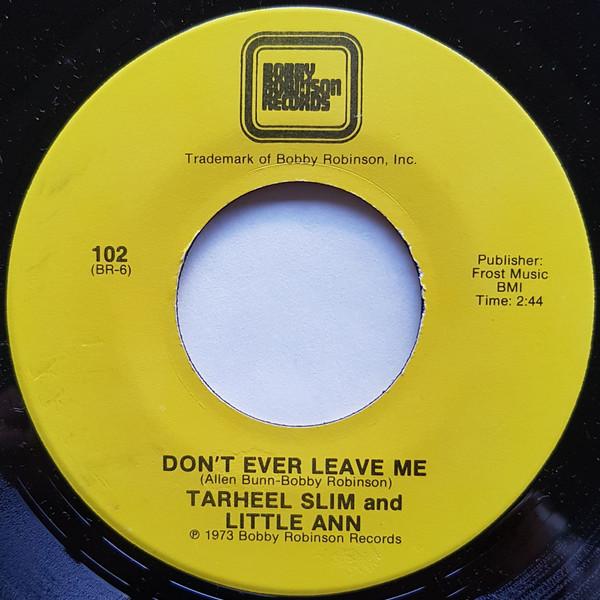 7inch Record TARHEEL SLIM LITTLE ANN Dont Ever Leave Me Its Too Late 102 1973 US SoulFunk Used
7inch Record TARHEEL SLIM LITTLE ANN Dont Ever Leave Me Its Too Late 102 1973 US SoulFunk Used