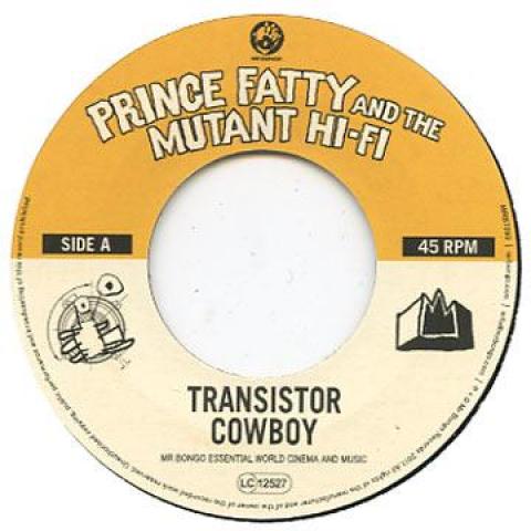 7inch Record PRINCE FATTY, MUTANT HI FI - Transistor Cowboy / Son Of A Thousa MRB7099 Mr Bongo 2012 UK Reggae, Ska & Dub
7inch Record PRINCE FATTY, MUTANT HI FI - Transistor Cowboy / Son Of A Thousa MRB7099 Mr Bongo 2012 UK Reggae, Ska & Dub