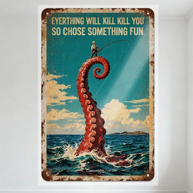 Vintage Metal Tin Sign with Octopus Tentacle & Fisherman, Everything Will Kill You So Choose Something Fun Retro Distressed Wa 20x30cm(7.8x11.8inch)
Vintage Metal Tin Sign with Octopus Tentacle & Fisherman, Everything Will Kill You So Choose Something Fun Retro Distressed Wa 20x30cm(7.8x11.8inch)