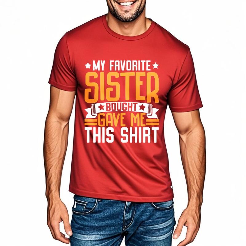 Fashion Summer Teenagers tshirt My Favorite Sister Bought Gave Me This Shirt Short Sleeve Soft O Neck Tshirt Male Teeshirt as the picture5859
Fashion Summer Teenagers tshirt My Favorite Sister Bought Gave Me This Shirt Short Sleeve Soft O Neck Tshirt Male Teeshirt as the picture5859