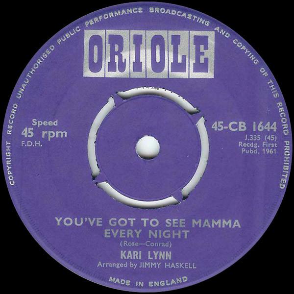 7inch Record KARI LYNN - You ve Got To See Mamma Every Night 45CB1644 Oriole 1961 UK Pop Used
7inch Record KARI LYNN - You ve Got To See Mamma Every Night 45CB1644 Oriole 1961 UK Pop Used