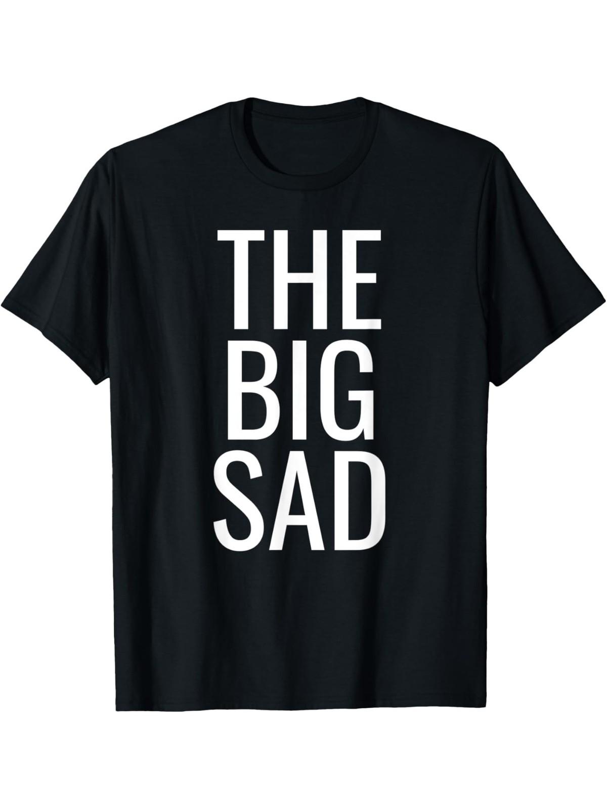 The Big Sad Graphic T-Shirt C Funny Black Cotton Tee for Men & Women, Casua 5XL різнокольоровий
The Big Sad Graphic T-Shirt C Funny Black Cotton Tee for Men & Women, Casua 5XL різнокольоровий