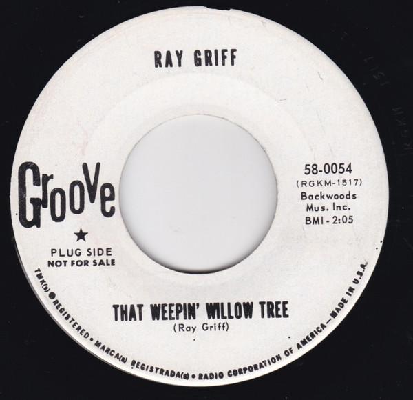 7inch Record RAY GRIFF - That Weepin Willow Tree 580054PROMO Groove 1965 US Country/Folk Used
7inch Record RAY GRIFF - That Weepin Willow Tree 580054PROMO Groove 1965 US Country/Folk Used
