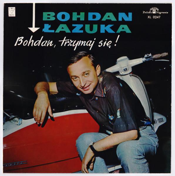 LP Record BOHDAN ŁAZUKA - Bohdan, Trzymaj Się! XL0247 Polskie Nagrani 1965 Poland Pop Used
LP Record BOHDAN ŁAZUKA - Bohdan, Trzymaj Się! XL0247 Polskie Nagrani 1965 Poland Pop Used