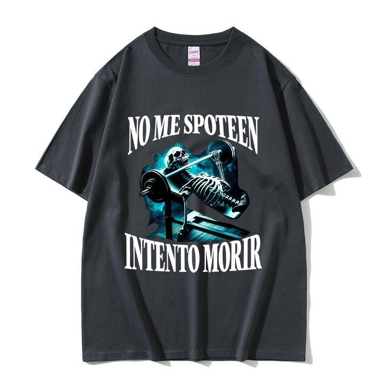 No Me Spoteen Intento Morir Skeleton Fitness Gym Funny Meme Tshirt Unisex Women Casual Cotton Vintage T Shirt Male Oversized Tees 4XL
No Me Spoteen Intento Morir Skeleton Fitness Gym Funny Meme Tshirt Unisex Women Casual Cotton Vintage T Shirt Male Oversized Tees 4XL