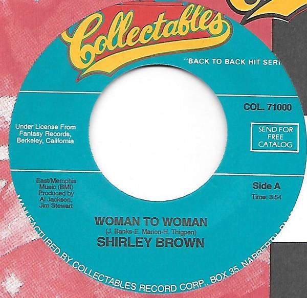 7inch Record SHIRLEY BROWN - Woman To Woman COL71000 Collectables US Soul/Funk Used
7inch Record SHIRLEY BROWN - Woman To Woman COL71000 Collectables US Soul/Funk Used