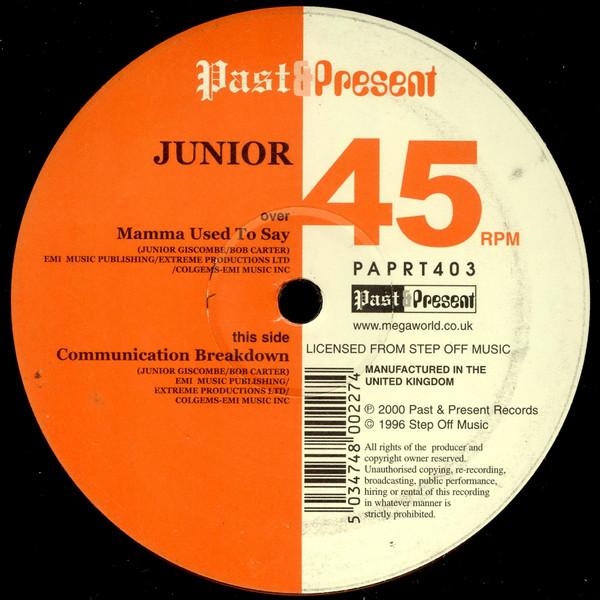 12inch Record JUNIOR - Mamma Used To Say / Communication B PAPRT403 Past & Present 2000 UK Soul/Funk Used
12inch Record JUNIOR - Mamma Used To Say / Communication B PAPRT403 Past & Present 2000 UK Soul/Funk Used