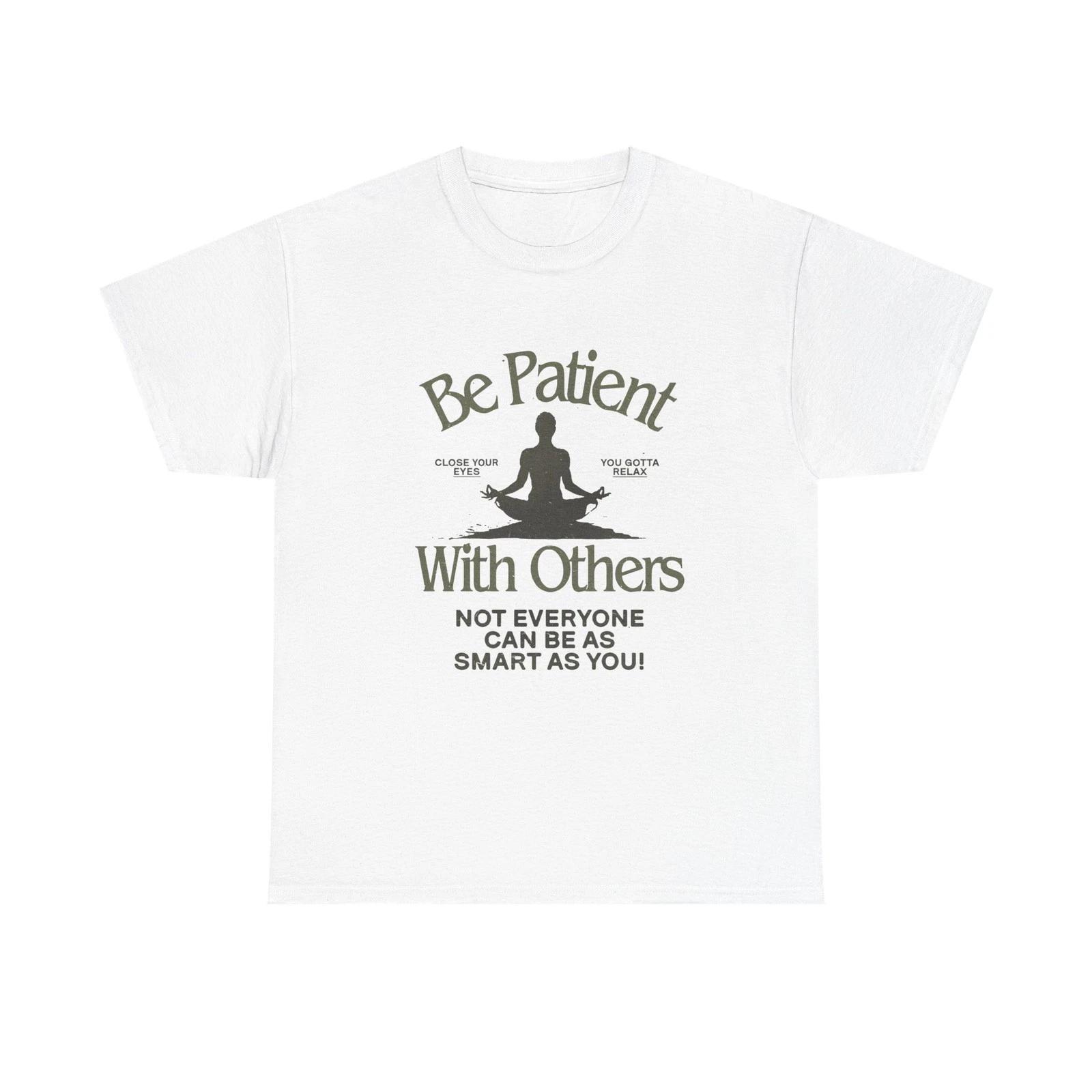 Be Patient With Others Graphic T Shirt Unisex Gift New AMERICAN VINTAGE 4XL
Be Patient With Others Graphic T Shirt Unisex Gift New AMERICAN VINTAGE 4XL