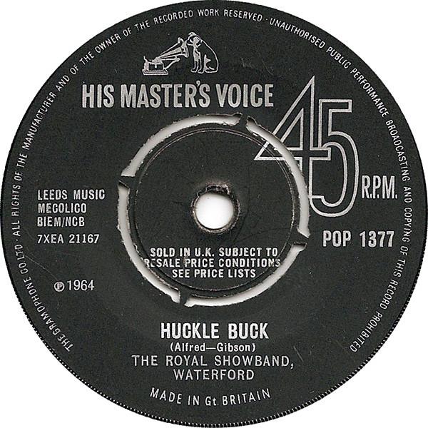 7inch Record ROYAL SHOWBAND WATERFORD Huckle Buck I Ran All The Way Hom POP1377 His Masters Vo 1964 UK Pop Used
7inch Record ROYAL SHOWBAND WATERFORD Huckle Buck I Ran All The Way Hom POP1377 His Masters Vo 1964 UK Pop Used