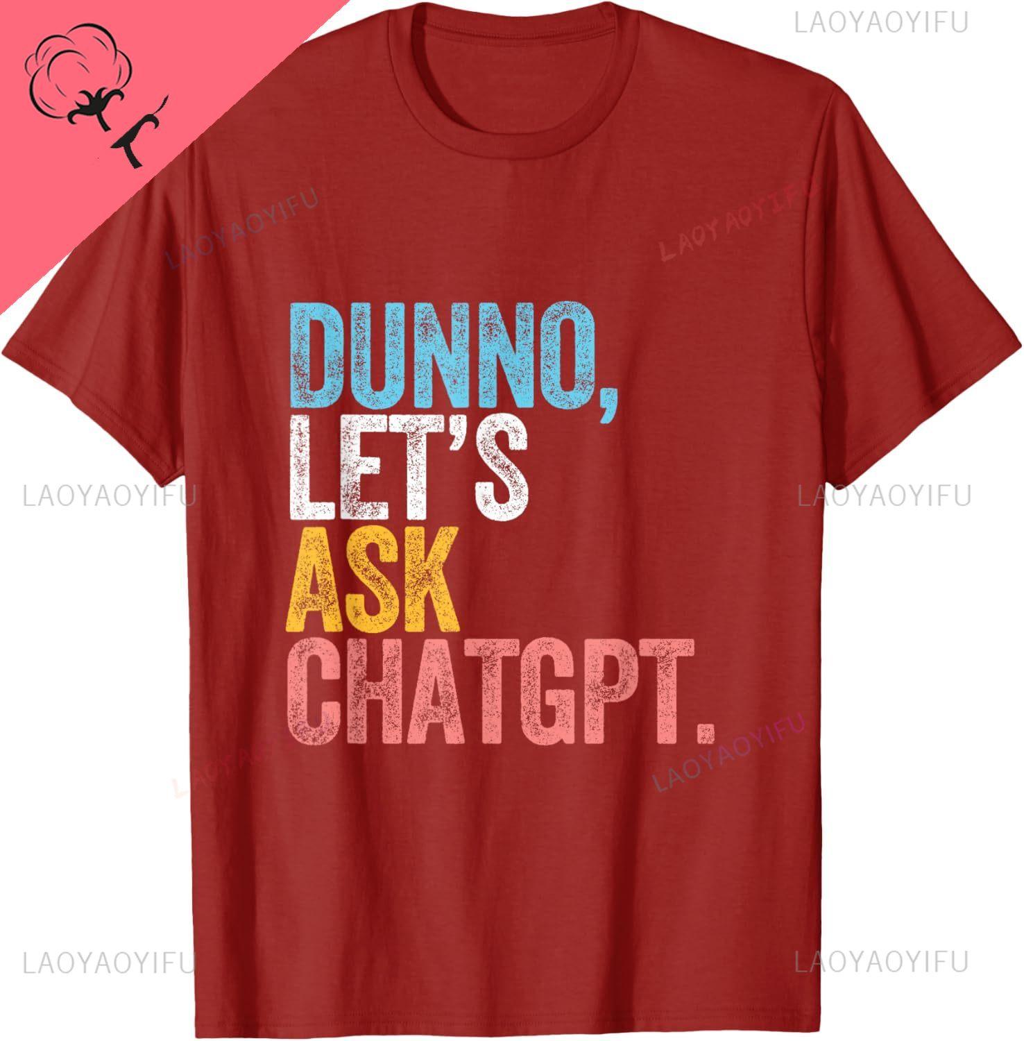 CHATGPT Dunno Lets Ask CHATGPT AI Language Funny TShirt Funny Gifts AI Cotton Printed Graphic Tshirts Unisex Summer Tops S
CHATGPT Dunno Lets Ask CHATGPT AI Language Funny TShirt Funny Gifts AI Cotton Printed Graphic Tshirts Unisex Summer Tops S