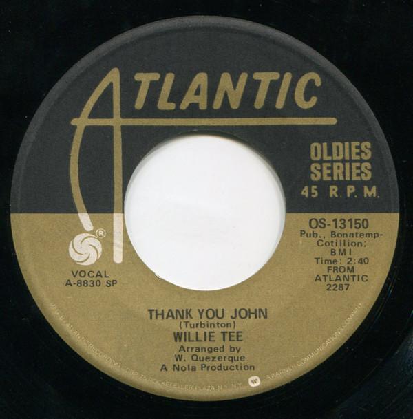 7inch Record WILLIE TEE - Thank You John / Dedicated To You OS13150 Atlantic US Soul/Funk Used
7inch Record WILLIE TEE - Thank You John / Dedicated To You OS13150 Atlantic US Soul/Funk Used