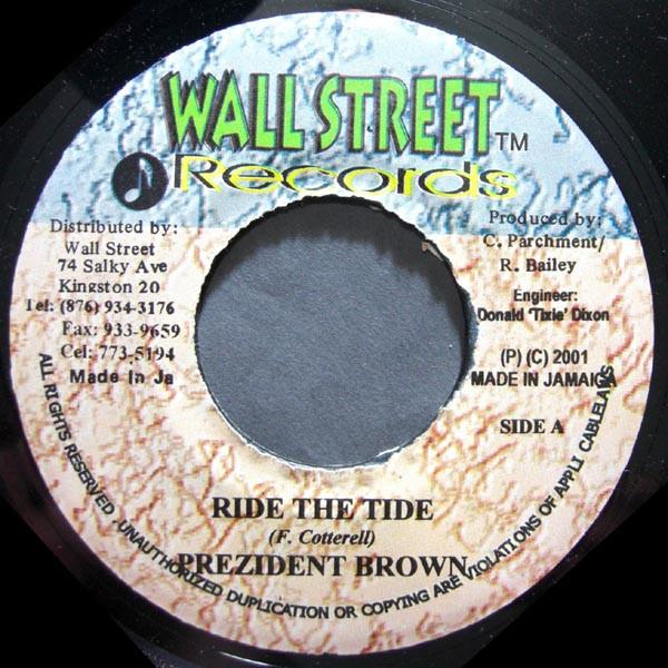 7inch Record PREZIDENT BROWN - Ride The Tide NONE Wallstreet Reco 2001 Jamaica Reggae, Ska & Dub Used
7inch Record PREZIDENT BROWN - Ride The Tide NONE Wallstreet Reco 2001 Jamaica Reggae, Ska & Dub Used