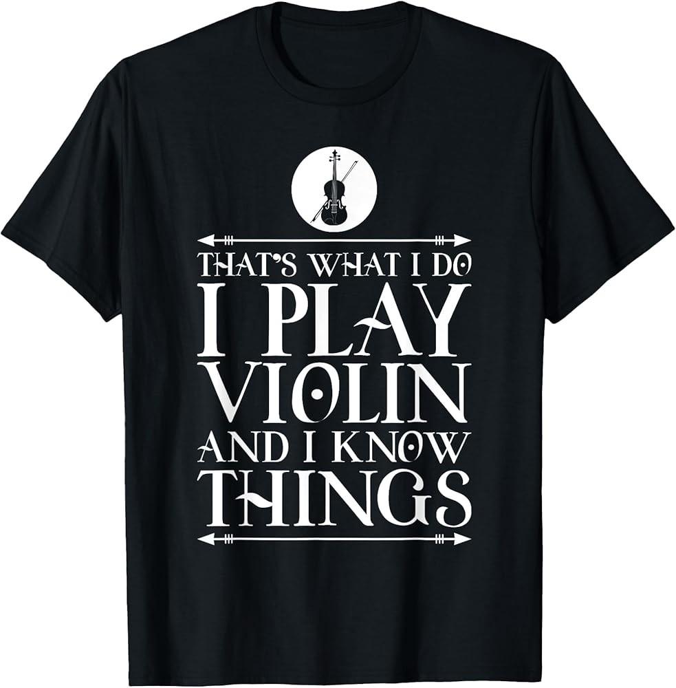 That#039;s What I Do I Play Violin amp; I Know Things TShirt Unisex T-Shirt S
That#039;s What I Do I Play Violin amp; I Know Things TShirt Unisex T-Shirt S
