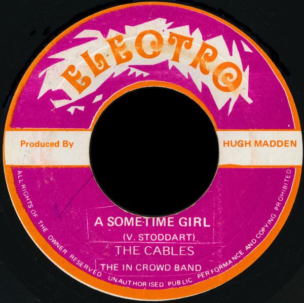 7inch Record CABLES - A Sometime Girl NONE Electro 1971 Jamaica Reggae, Ska & Dub Used
7inch Record CABLES - A Sometime Girl NONE Electro 1971 Jamaica Reggae, Ska & Dub Used