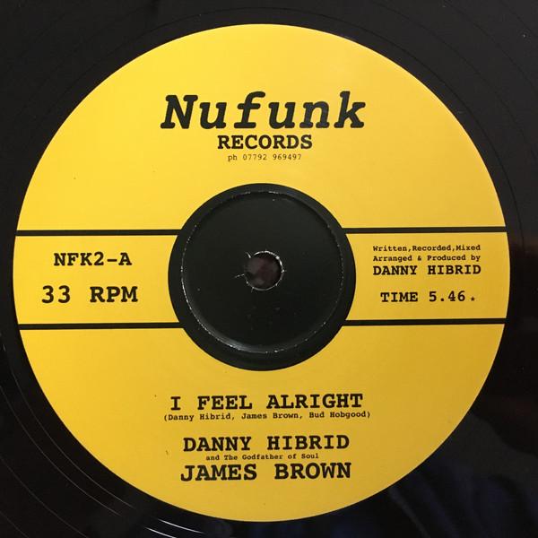 12inch Record DANNY HIBRID & JAMES BROWN - I Feel Alright NFK2 Nufunk Records 2005 Soul/Funk Used
12inch Record DANNY HIBRID & JAMES BROWN - I Feel Alright NFK2 Nufunk Records 2005 Soul/Funk Used
