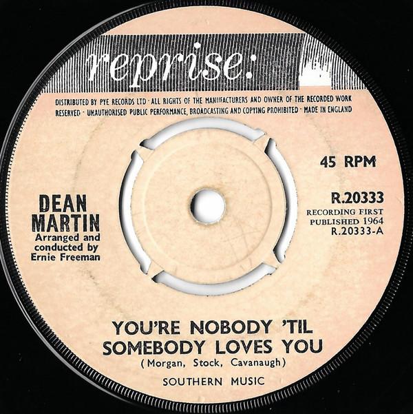 7inch Record DEAN MARTIN Youre Nobody Til Somebody Loves Y R20333 Reprise Records 1964 UK Pop Used
7inch Record DEAN MARTIN Youre Nobody Til Somebody Loves Y R20333 Reprise Records 1964 UK Pop Used