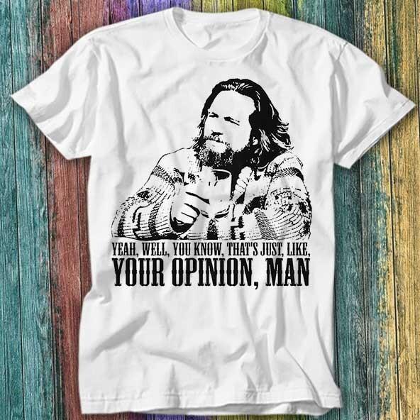 The Big Lebowski Movie Quote The Dude Well That039s Just Like T Shirt Top Tee 360 Unisex T-Shirt S
The Big Lebowski Movie Quote The Dude Well That039s Just Like T Shirt Top Tee 360 Unisex T-Shirt S