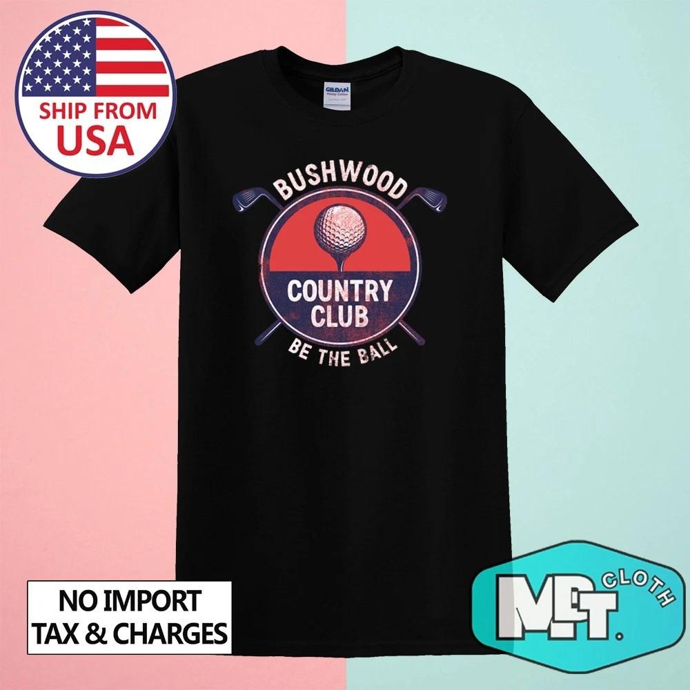 Bushwood Country Club Caddyshack Movie Men s Black Size S-5XL 3XL
Bushwood Country Club Caddyshack Movie Men s Black Size S-5XL 3XL