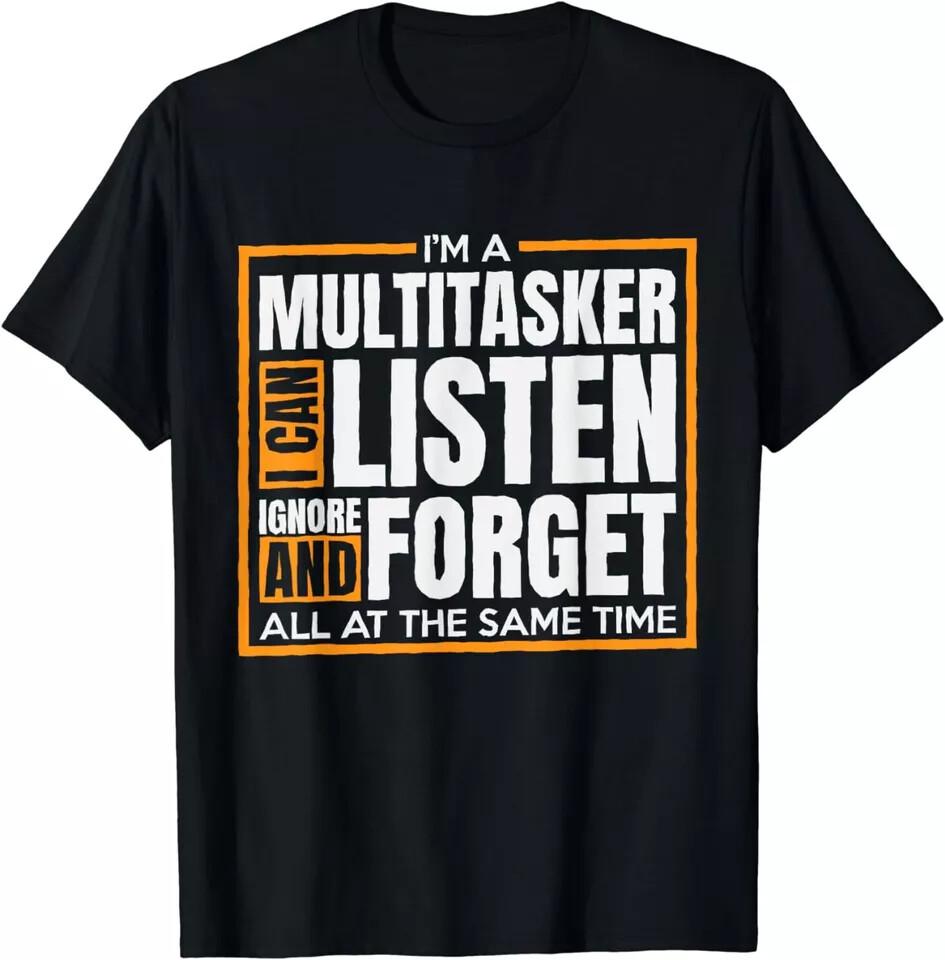 I039;m A Multitasker I Can Listen Ignore and Forget Best Tee Men T-Shirt Size S-5XL Unisex T-Shirt XXL
I039;m A Multitasker I Can Listen Ignore and Forget Best Tee Men T-Shirt Size S-5XL Unisex T-Shirt XXL