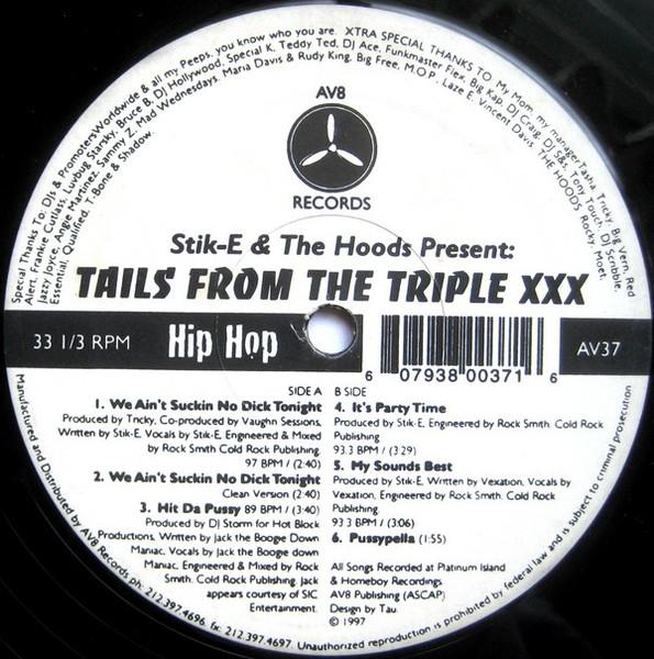 12inch Record STIK-E & THE HOODZ - Tails From The Triple XXX AV037 AV8 Records 1997 US Rap & Hip-Hop/R&B Used
12inch Record STIK-E & THE HOODZ - Tails From The Triple XXX AV037 AV8 Records 1997 US Rap & Hip-Hop/R&B Used