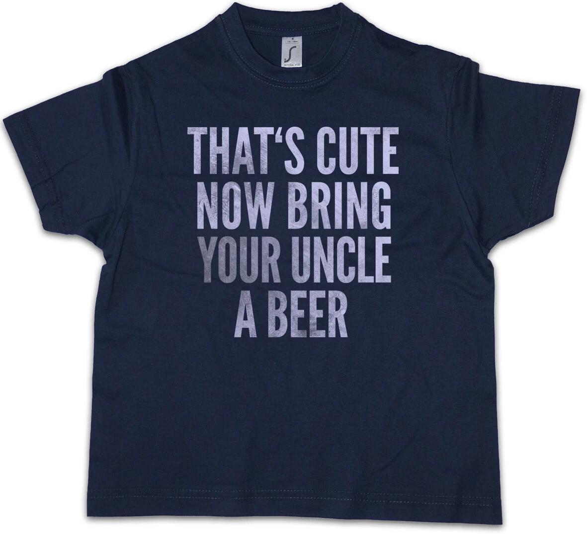 THAT S CUTE NOW BRING YOUR UNCLE A BEER Kids Boys kids boys T-Shirt That is Fun Pub 160
THAT S CUTE NOW BRING YOUR UNCLE A BEER Kids Boys kids boys T-Shirt That is Fun Pub 160