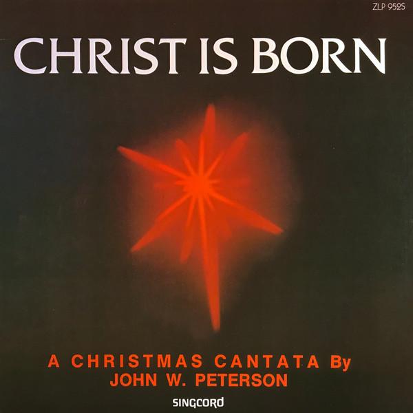 LP Record JOHN W. PETERSON DON WYRTZEN RONA Christ Is Born ZLP952S SINGCORD 1975 US Classical Used
LP Record JOHN W. PETERSON DON WYRTZEN RONA Christ Is Born ZLP952S SINGCORD 1975 US Classical Used