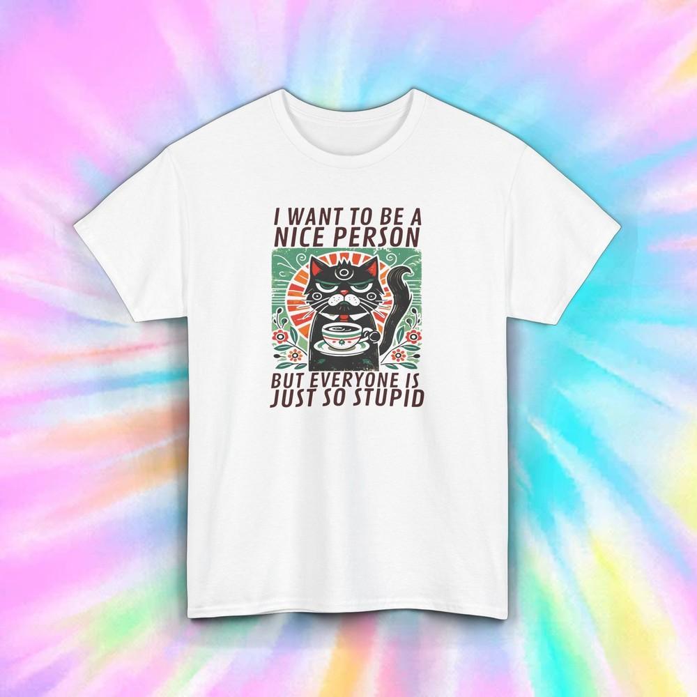 Nice Person Stupid People Shirt S-5XL Sarcastic Cat Humor Gift Tee S
Nice Person Stupid People Shirt S-5XL Sarcastic Cat Humor Gift Tee S