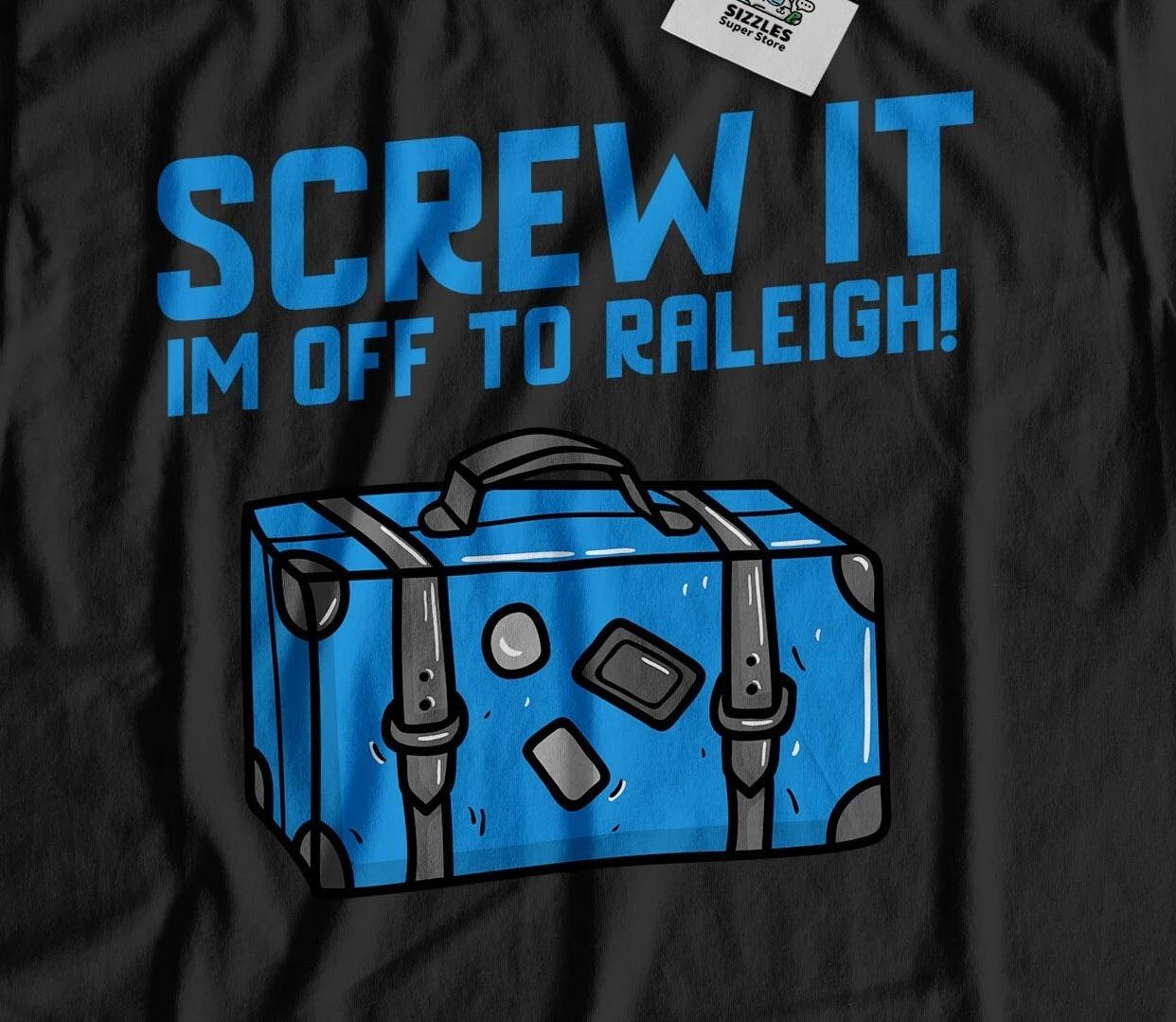 I m Off To Raleigh Unisex Funny Moving To Raleigh T-Shirt NC Tee S
I m Off To Raleigh Unisex Funny Moving To Raleigh T-Shirt NC Tee S