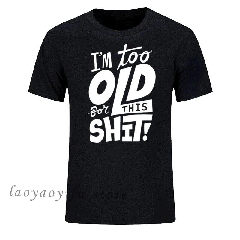 Мужская модная футболка Too Old for This Shit, забавная футболка унисекс, летние топы большого размера, Hombre с круглым вырезом, повседневные футболки Ropa Hombre
Мужская модная футболка Too Old for This Shit, забавная футболка унисекс, летние топы большого размера, Hombre с круглым вырезом, повседневные футболки Ropa Hombre