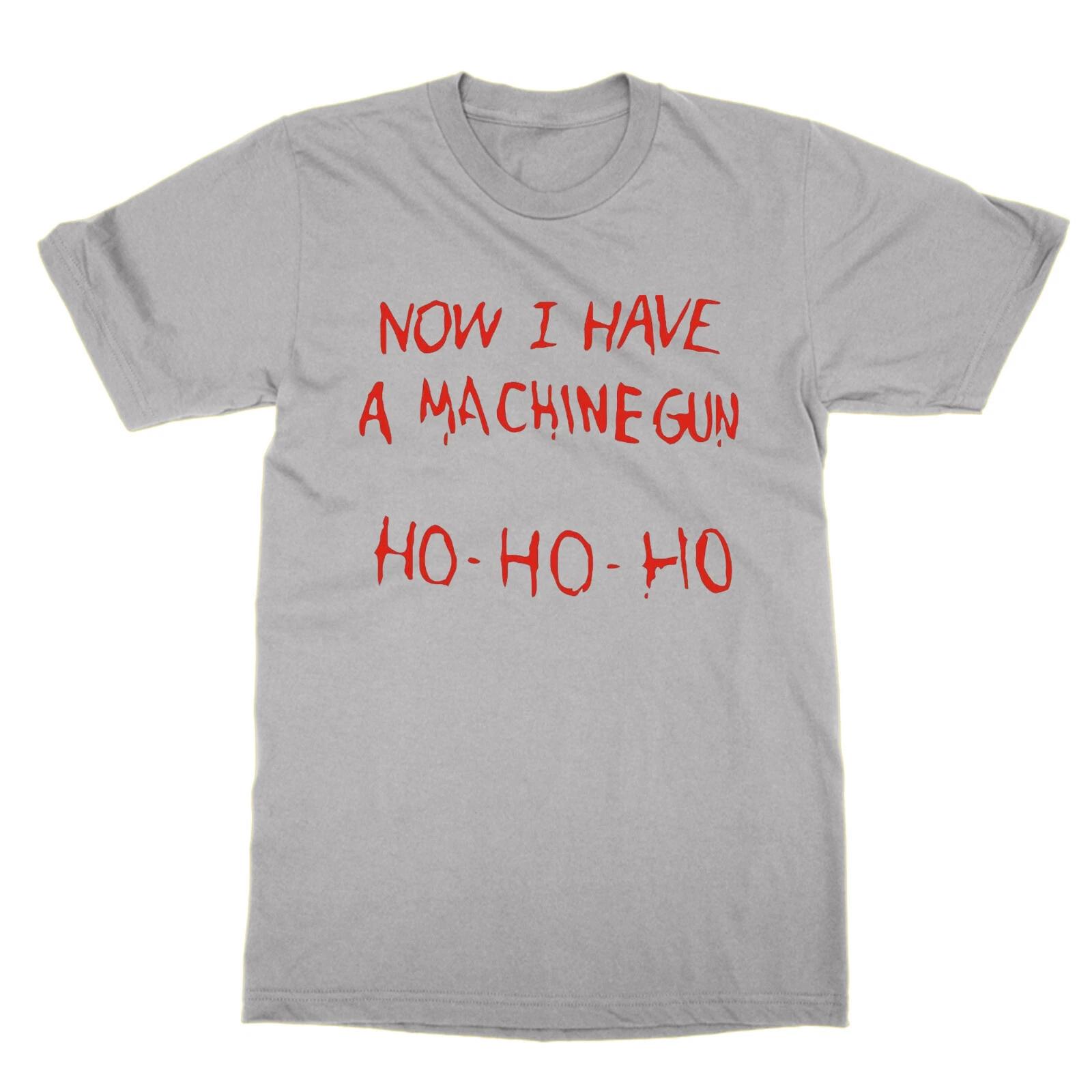 Now I Have A T-Shirt Machine Gun Ho Ho Funny Die Hard Christmas Xmas Top L
Now I Have A T-Shirt Machine Gun Ho Ho Funny Die Hard Christmas Xmas Top L