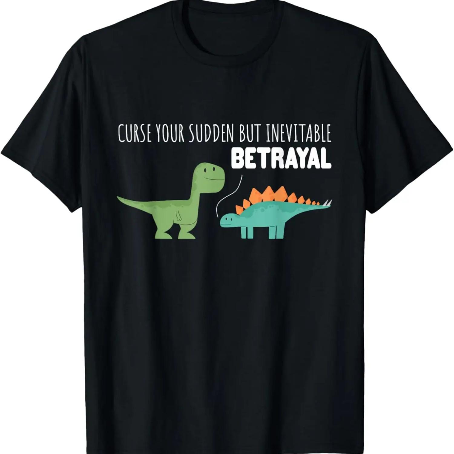Curse Your Sudden But Inevitable Betrayal - Funny Dinosaurs T-Shirt XXXXXL чёрный
Curse Your Sudden But Inevitable Betrayal - Funny Dinosaurs T-Shirt XXXXXL чёрный