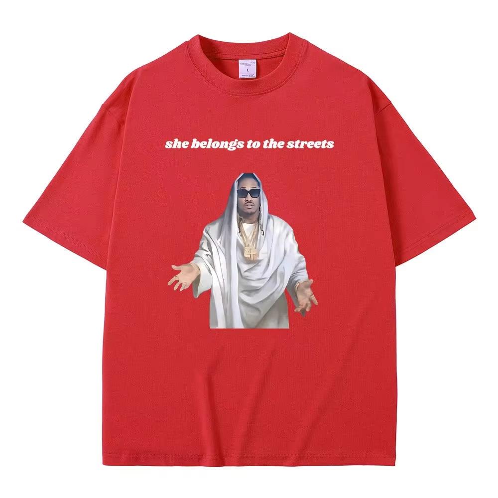 2026 Fuuny Hip Hop Rapper Future She Belongs To The Streets Meme Tshirt Fun Future Jesus Print T Shirt Male pure Cotton Top 4XL
2026 Fuuny Hip Hop Rapper Future She Belongs To The Streets Meme Tshirt Fun Future Jesus Print T Shirt Male pure Cotton Top 4XL