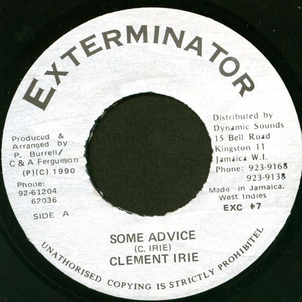 7inch Record CLEMENT IRIE Some Advice EXC7 Exterminator 1990 Jamaica Reggae Ska Dub Used
7inch Record CLEMENT IRIE Some Advice EXC7 Exterminator 1990 Jamaica Reggae Ska Dub Used