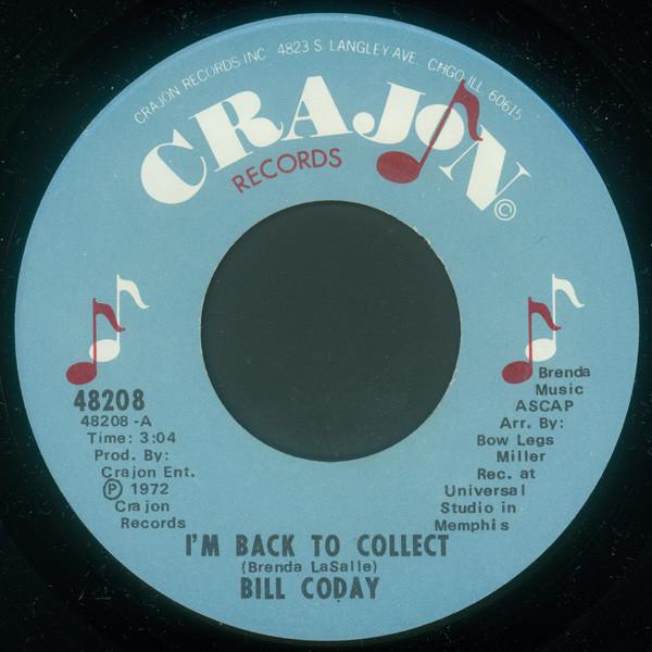 7inch Record BILL CODAY Im Back To Collect 48208 CRAJON 1972 US SoulFunk Used
7inch Record BILL CODAY Im Back To Collect 48208 CRAJON 1972 US SoulFunk Used